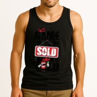 The Game Is To Be Sold Not Told Tank Top