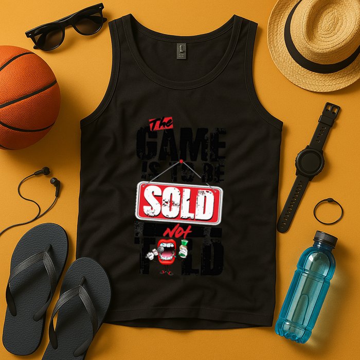 The Game Is To Be Sold Not Told Tank Top
