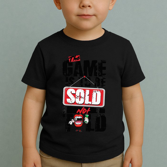 The Game Is To Be Sold Not Told Toddler T-Shirt