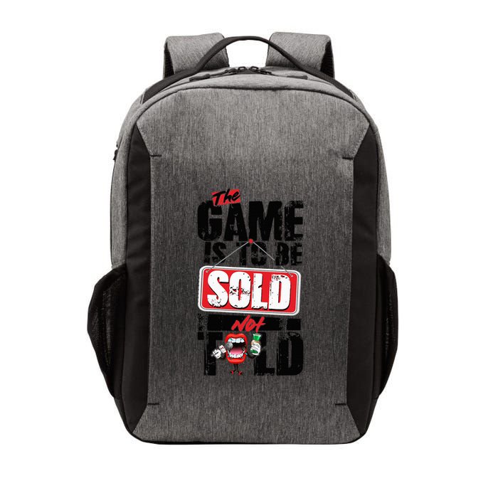 The Game Is To Be Sold Not Told Vector Backpack