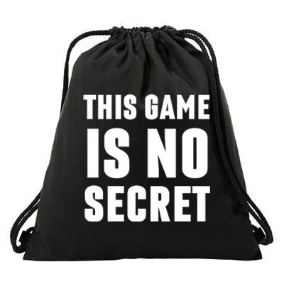 This Game Is No Secret Basketball Lovers Drawstring Bag