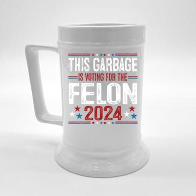 This Garbage Is Voting For The Felon Funny Trump 2024 Beer Stein