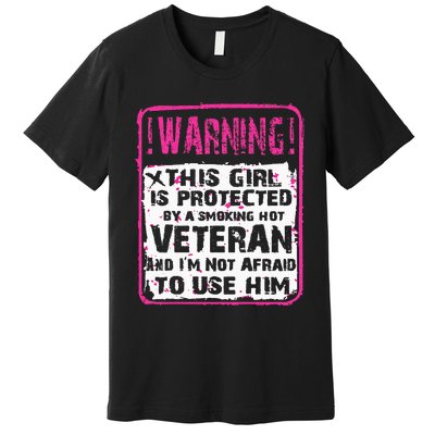 This Girl Is Protected By A Hot Veteran Wife Girlfriend Premium T-Shirt