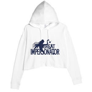 The Great Impersonator Funny Gift Crop Fleece Hoodie