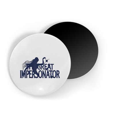 The Great Impersonator Funny Gift Magnet