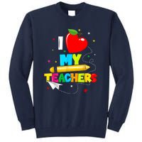 Teens Graduation I Heart My Teachers I Love My Teachers Tall Sweatshirt