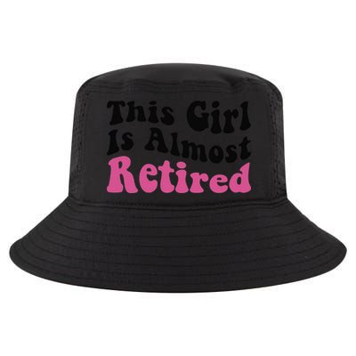This Girl Is Almost Retired Retiring Soon Retirement Goose Cool Comfort Performance Bucket Hat