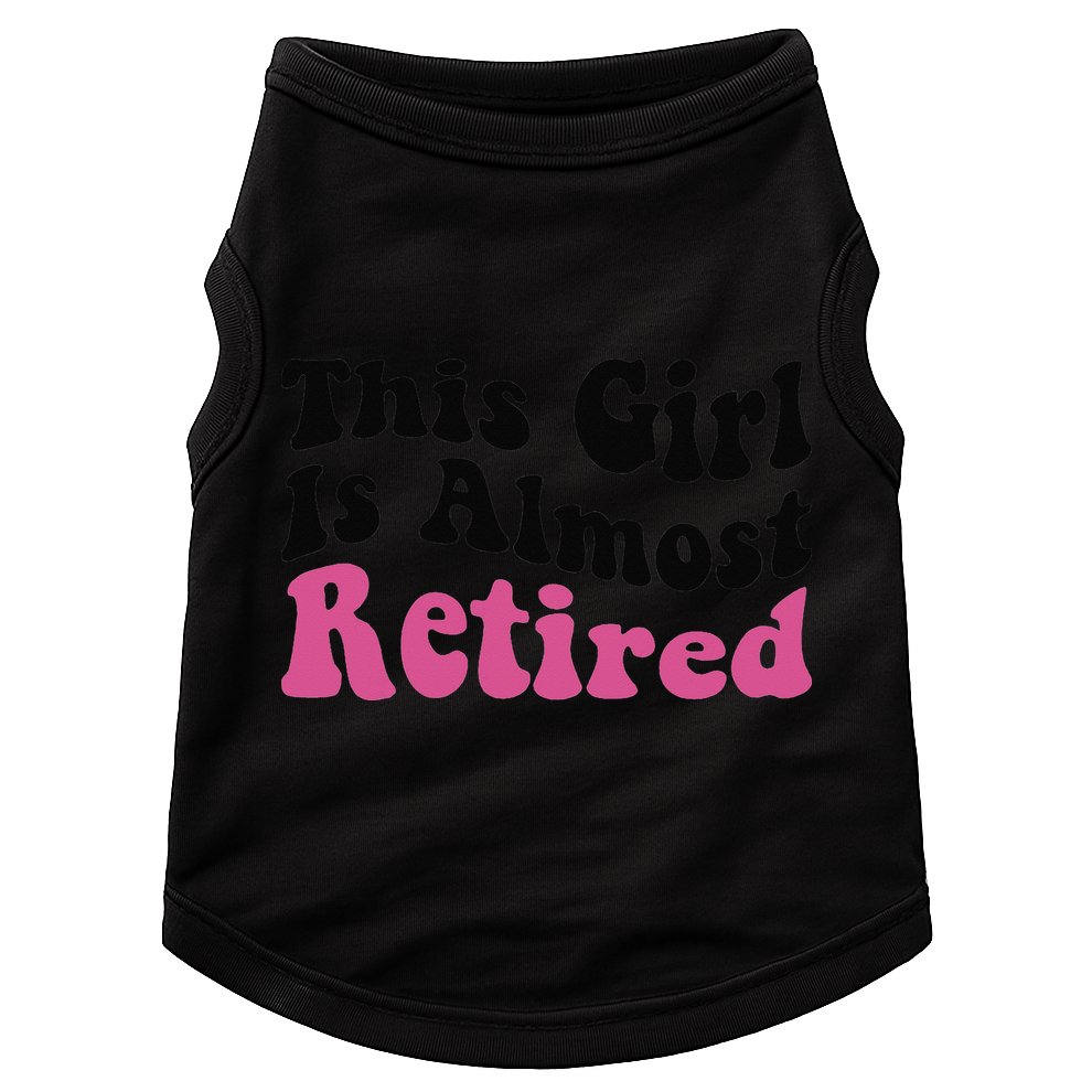 This Girl Is Almost Retired Retiring Soon Retirement Goose Doggie Tank