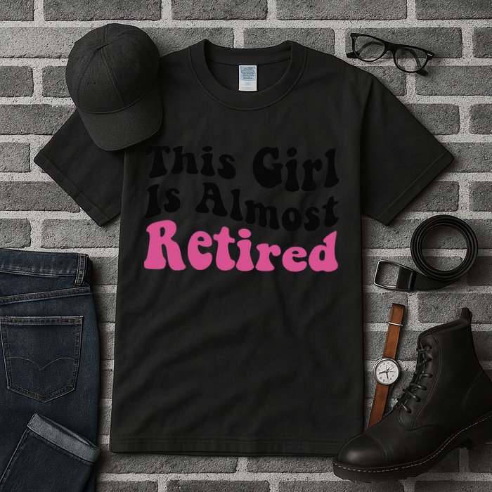 This Girl Is Almost Retired Retiring Soon Retirement Goose Tall T-Shirt