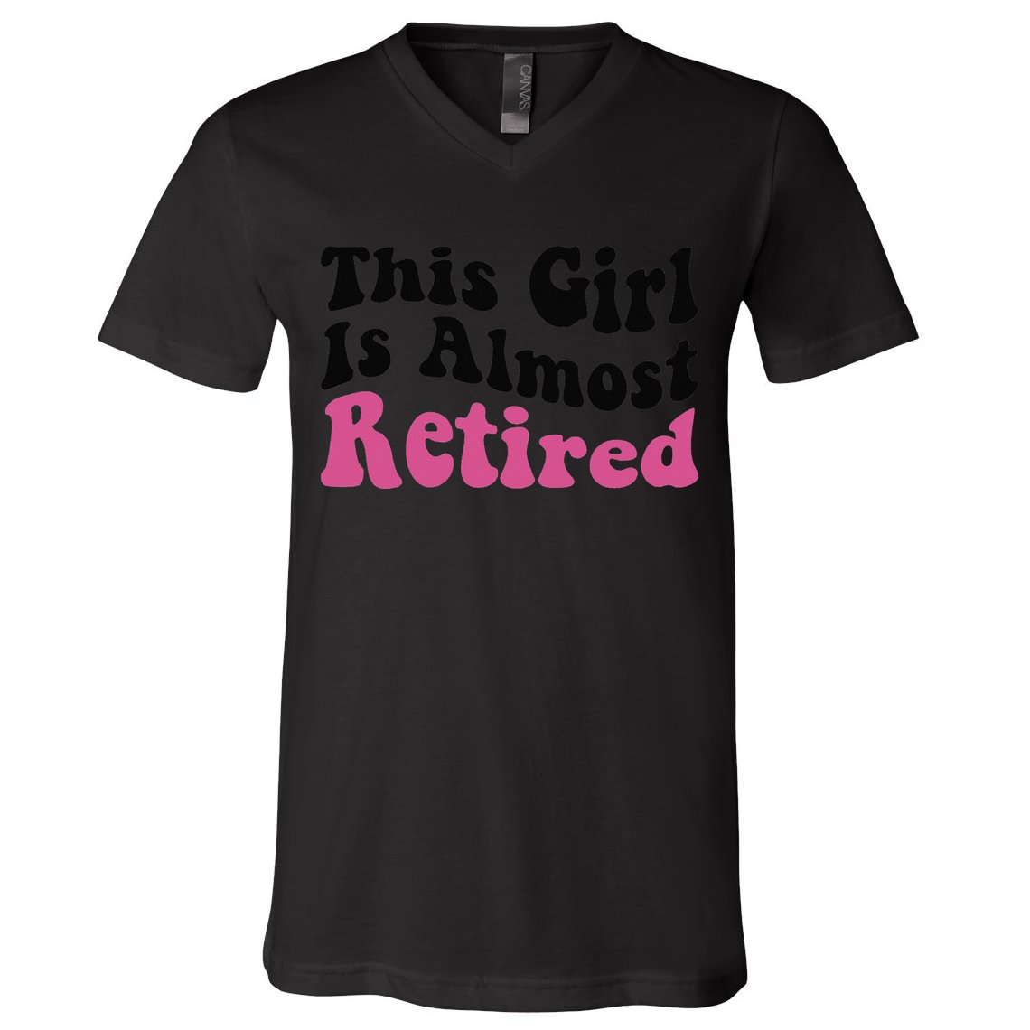 This Girl Is Almost Retired Retiring Soon Retirement Goose V-Neck T-Shirt