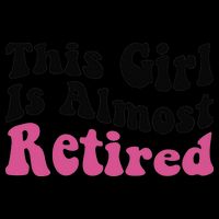 This Girl Is Almost Retired Retiring Soon Retirement Goose Impact Tech Backpack