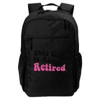 This Girl Is Almost Retired Retiring Soon Retirement Goose Backpack