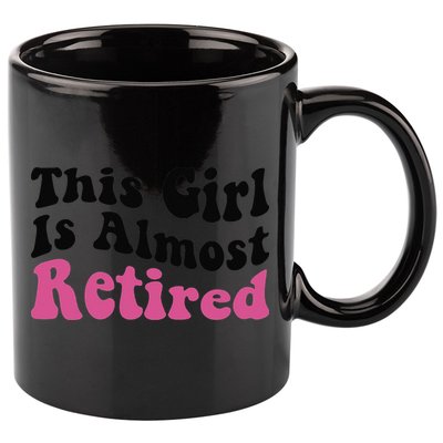 This Girl Is Almost Retired Retiring Soon Retirement Goose 11oz C Handle Ceramic Mug
