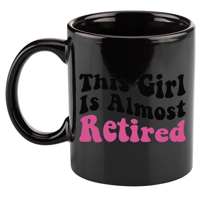 This Girl Is Almost Retired Retiring Soon Retirement Goose 11oz C Handle Ceramic Mug