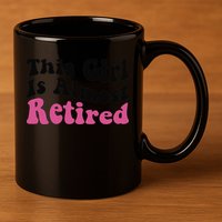 This Girl Is Almost Retired Retiring Soon Retirement Goose 11oz C Handle Ceramic Mug
