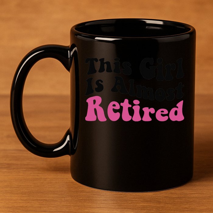 This Girl Is Almost Retired Retiring Soon Retirement Goose 11oz C Handle Ceramic Mug