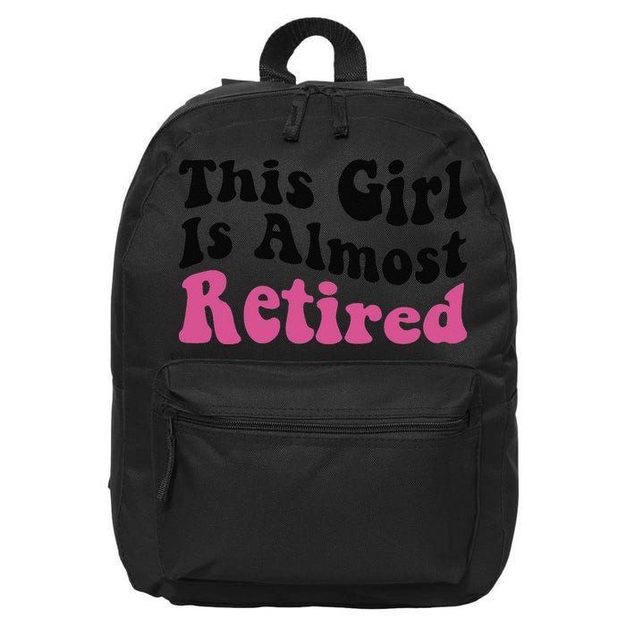 This Girl Is Almost Retired Retiring Soon Retirement Goose 16 in Basic Backpack