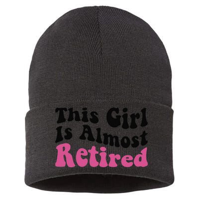 This Girl Is Almost Retired Retiring Soon Retirement Goose Sustainable Knit Beanie