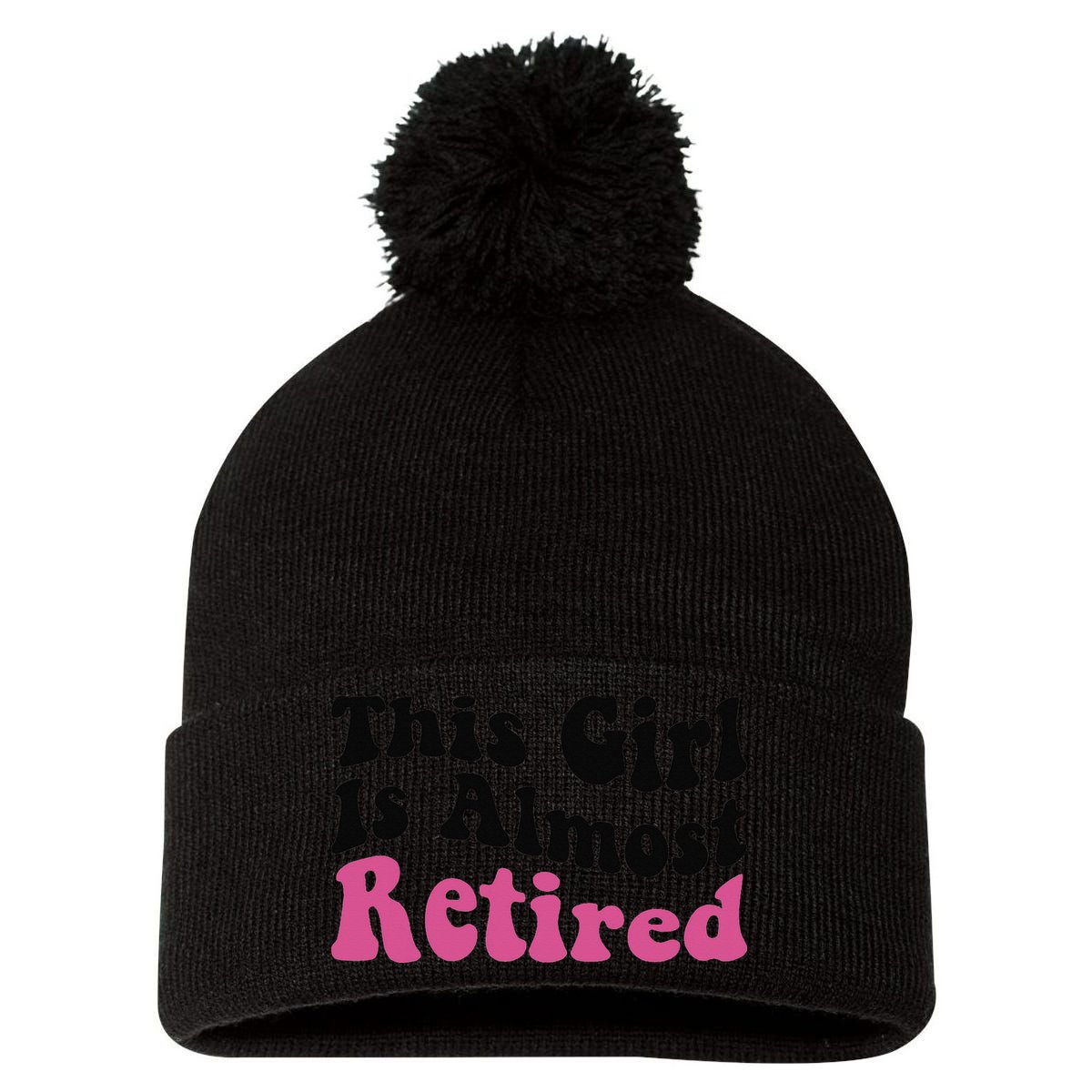 This Girl Is Almost Retired Retiring Soon Retirement Goose Pom Pom 12in Knit Beanie