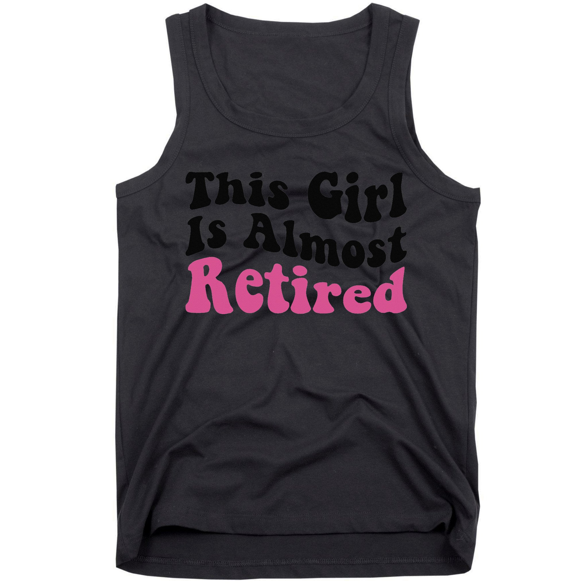 This Girl Is Almost Retired Retiring Soon Retirement Goose Tank Top