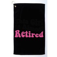 This Girl Is Almost Retired Retiring Soon Retirement Goose Golf Towel