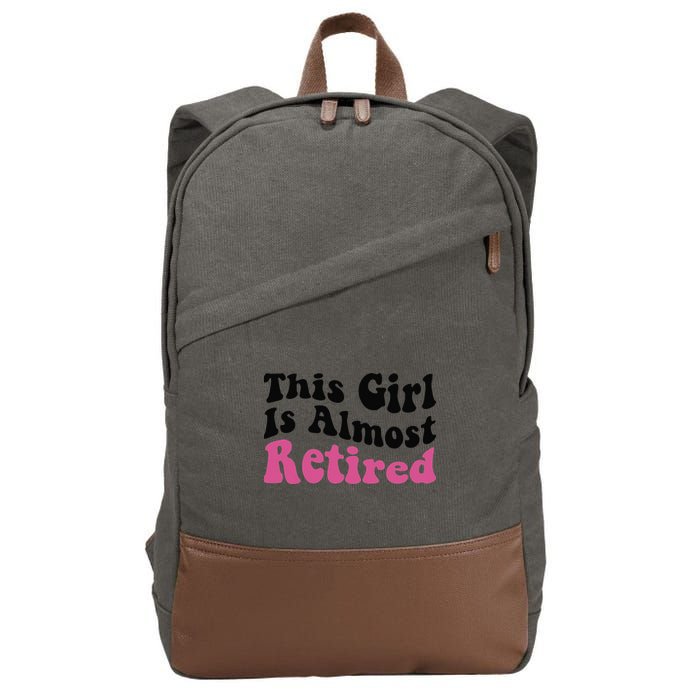 This Girl Is Almost Retired Retiring Soon Retirement Goose Cotton Canvas Backpack