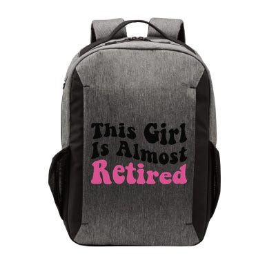 This Girl Is Almost Retired Retiring Soon Retirement Goose Vector Backpack