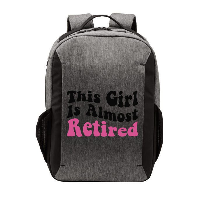 This Girl Is Almost Retired Retiring Soon Retirement Goose Vector Backpack