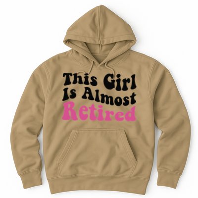 This Girl Is Almost Retired Retiring Soon Retirement Goose Hoodie