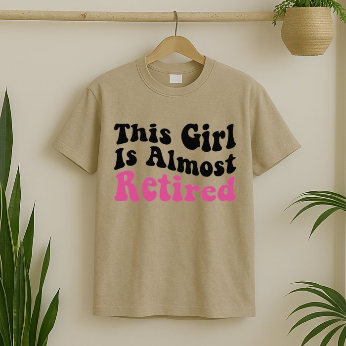 This Girl Is Almost Retired Retiring Soon Retirement Goose T-Shirt
