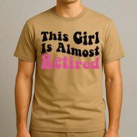 This Girl Is Almost Retired Retiring Soon Retirement Goose T-Shirt