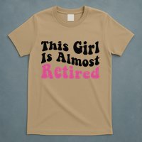 This Girl Is Almost Retired Retiring Soon Retirement Goose T-Shirt