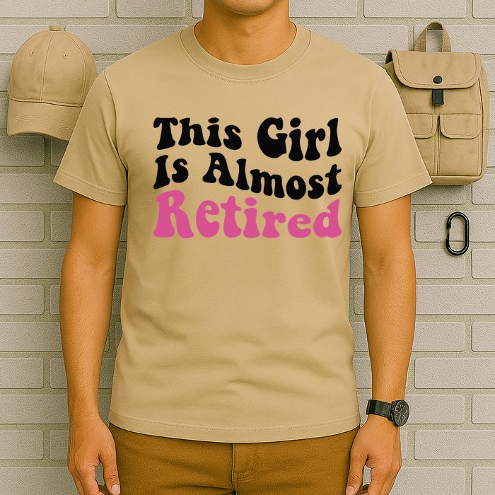 This Girl Is Almost Retired Retiring Soon Retirement Goose T-Shirt