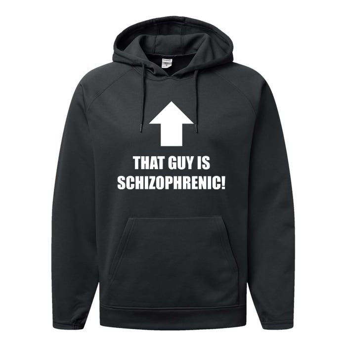 That Guy Is Schizophrenic Performance Fleece Hoodie