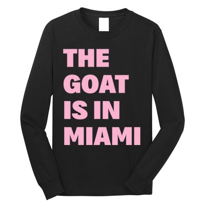 The Goat Is In Miami Funny Long Sleeve Shirt