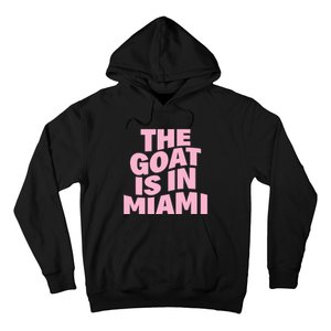 The Goat Is In Miami Funny Hoodie