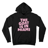 The Goat Is In Miami Funny Hoodie