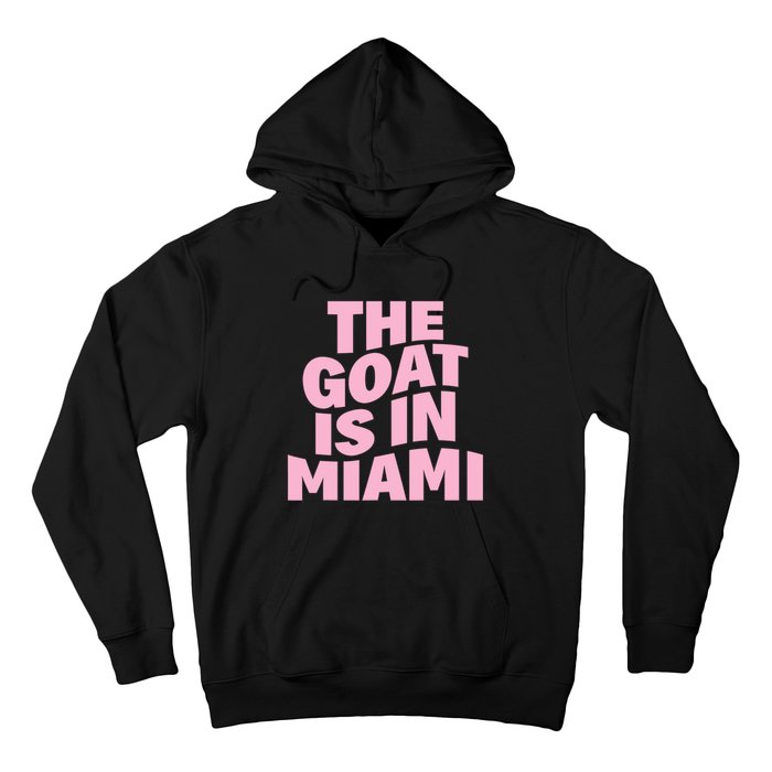 The Goat Is In Miami Funny Hoodie