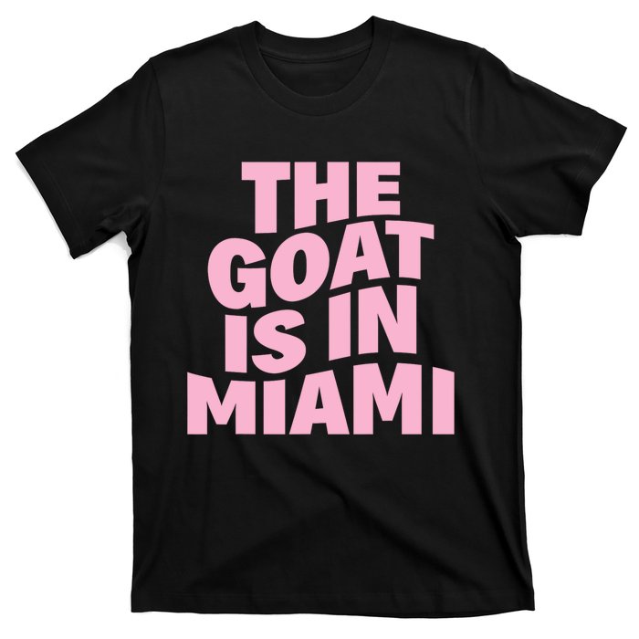 The Goat Is In Miami Funny T-Shirt