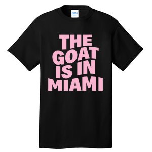 The Goat Is In Miami Funny Tall T-Shirt