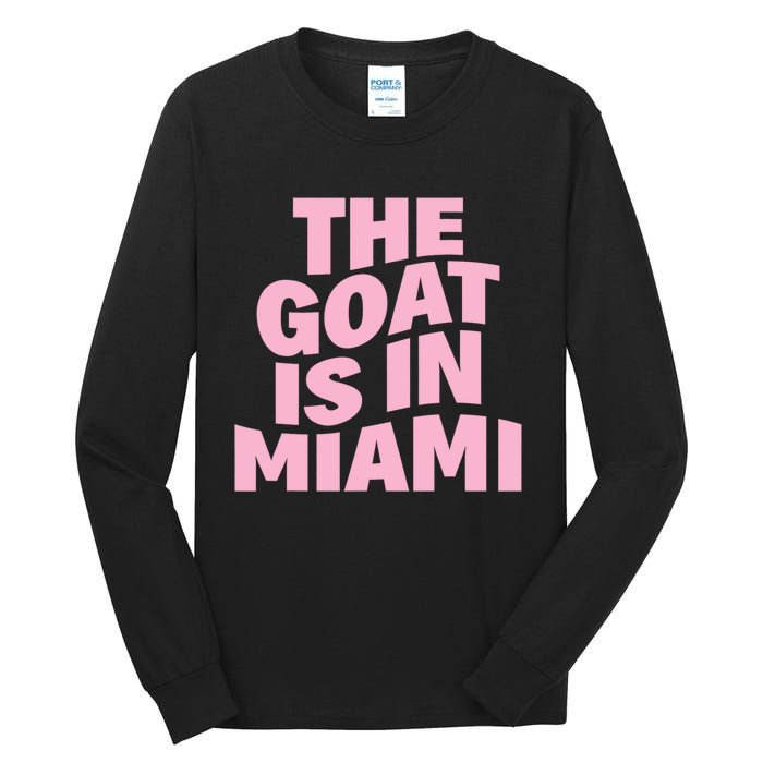 The Goat Is In Miami Funny Tall Long Sleeve T-Shirt