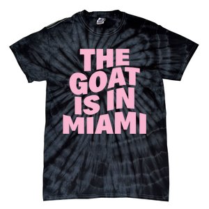 The Goat Is In Miami Funny Tie-Dye T-Shirt