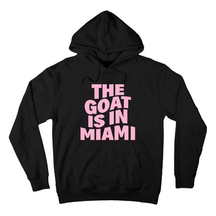 The Goat Is In Miami Funny Tall Hoodie