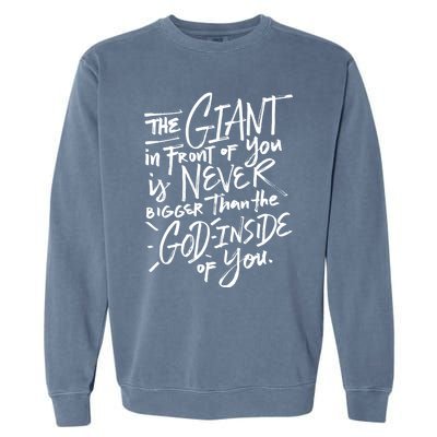 The Giant In Front Of You Is Never Bigger Than The God Gift Garment-Dyed Sweatshirt