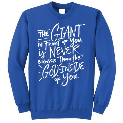 The Giant In Front Of You Is Never Bigger Than The God Gift Sweatshirt