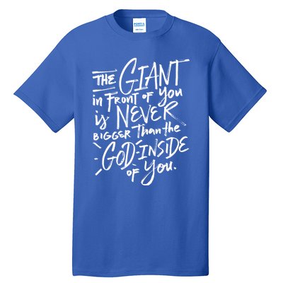 The Giant In Front Of You Is Never Bigger Than The God Gift Tall T-Shirt