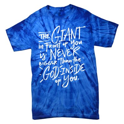 The Giant In Front Of You Is Never Bigger Than The God Gift Tie-Dye T-Shirt