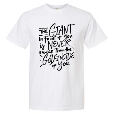 The Giant In Front Of You Is Never Bigger Than The God Gift Garment-Dyed Heavyweight T-Shirt