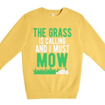 The Grass Is Calling And I Must Mow | Funny Lawn Landscaping Premium Crewneck Sweatshirt