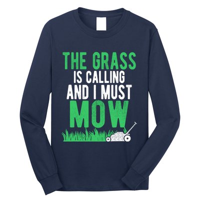 The Grass Is Calling And I Must Mow | Funny Lawn Landscaping Long Sleeve Shirt